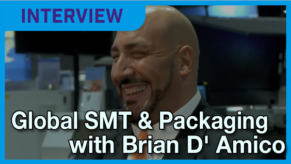 Global SMT & Packaging Video with Brian D' Amico